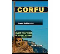 CORFU: Nature, Culture, and Seaside Living on One of Greece’s Greenest Islands
