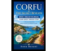 Corfu The Secret Beneath the Ionian Light: A Gr nglish Bilingual Mystery and Suspense Story for Adult Learners of Modern Gr ILINGUAL GR NGLISH SERIES)