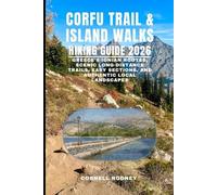 CORFU TRAIL & ISLAND WALKS HIKING GUIDE 2026: GREECE’S IONIAN ROUTES, SCENIC LONG-DISTANCE TRAILS, EASY SECTIONS, AND AUTHENTIC LOCAL LANDSCAPES: 67 (Pathfinder Travel And Adventure Guides)