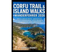 CORFU TRAIL & ISLAND WALKS WANDERFÜHRER 2026: GREECE’S IONISCHE ROUTEN, LANDSCHAFTLICH REIZVOLLE FERNWANDERWEGE, LEICHTE ABSCHNITTE UND AUTHENTISCHE ... (Pathfinder Travel And Adventure Guides)