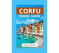 CORFU TRAVEL GUIDE 2026: A 10-day Itinerary to having a fun-filled trip to Corfu (VACATION DESTINATIONS)