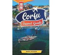 CORFU TRAVEL GUIDE 2026: Discover Hidden Gems, Historic Landmarks, Travel Tips, and Unforgettable Vacation Experiences