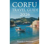 CORFU TRAVEL GUIDE 2026: Lush Landscapes and Venetian Echoes in Greece