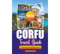 CORFU TRAVEL GUIDE 2026: Top Attractions, Where to Stay, What to Eat & Must-See Beaches for an Unforgettable Greek Escape