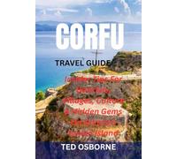 CORFU TRAVEL GUIDE: Insider Tips For Beaches, Villages, Culture & Hidden Gems On Greece’s Ionian Island
