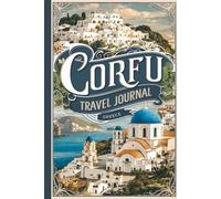 Corfu Travel Journal: Lined Notebook Diary. Capturing Moments from Around the Globe