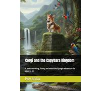 Corgi and the Capybara Kingdom: A heartwarming, funny, and emotional jungle adventure for ages 6-14 (The Corgi Adventure Club)