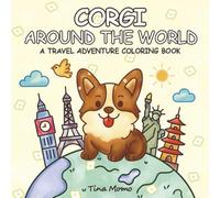 Corgi Around the World: A Travel Adventure Coloring Book