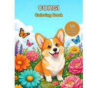 Corgi Coloring Book: 50 Bold and Easy Large Print Designs for Adults, Seniors and Beginners - Cute Corgis, Cozy Scenes and Holidays for Relaxation and Stress Relief