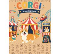 Corgi Coloring Book: Cute Puppy Designs for Little Artists Ages 4 to 8, Featuring Careers, Fantasy, Travel, Nature and Holiday Scenes