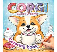 Corgi Coloring Book for Kids and Adults: Sweet Dreams: 30 Cute and Relaxing Single-Sided Coloring Pages for Stress Relief