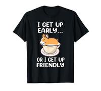 Corgi Dog I Get Up Early Coffee Funny Puppy Dogs Lovers Camiseta