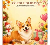 Corgi Holidays: A Year of Celebrations: A Coloring Book for Adults & Teens Featuring Biscuit the Corgi Through 46 Festive Holiday Scenes