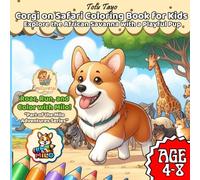 Corgi on Safari Coloring Book for Kids Age 4-8 Years Explore the African Savanna with a Playful Pup: Fun Safari Animal Coloring Book with Milo the ... the Corgi Adventures Series by Totu Tayo™)