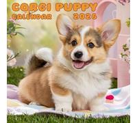Corgi Puppy Calendar 2026: 12 months of Corgi Puppy: from January to December 2026 | The ideal gift for both planning, organization and dogs