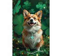 Corgi Smiles & Clover Dreams Journal: A Corgi for Every Season Collection: A Cozy Luck of the Irish Notebook for St. Patrick’s Day Gifts, Whimsical ... Dog Lovers, and Slow Living Creative Writing