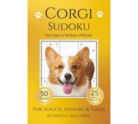 Corgi Sudoku: Very Easy to Medium Puzzles for Dog Lovers | 50 Relaxing Sudoku Puzzles | Includes 25 Breed Fun Facts | One Puzzle Per Page | Solutions Included (Dog Lovers Sudoku Collection)