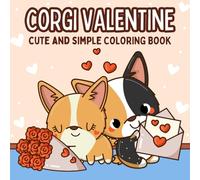 Corgi Valentine: 50 Bold and Easy Valentine’s Day Designs for Adults & Teens - Relax, Unwind, and Celebrate Love with DreamiKolor's Cute Corgis! (Holiday Series)
