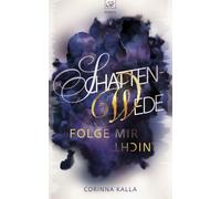 Corinna Kalla Schattenwede - Folge mir nicht: Mitreißender Liebesr (Tapa blanda)
