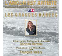 Corinne Hermès & François Valery - L'Amour Est Artiste (Générique De La Série Télévisée TF1 Les Grandes Marées)