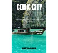 Cork City Travel Guide 2026-2027: Discover Ireland's Rebel City, Coastal Gateways, Food Heritage, and Local Secrets