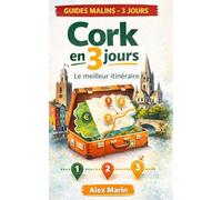 Cork en 3 jours : le meilleur itinéraire: Guide petit budget pour voir l’essentiel sans courir : itinéraires optimisés, spots gratuits, bonnes adresses et plans malins (Guides Malins- 3 jours)