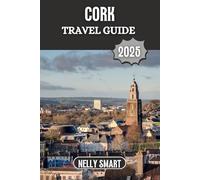 Cork Travel Guide 2025: Exploring Ireland’s Cultural Renaissance and Timeless Charm