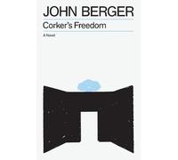 Corker's Freedom (The Essential John Berger)