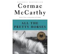 All the Pretty Horses: Border Trilogy 1 (National Book Award Winner) (Vintage International)