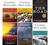 Cormac McCarthy Bestselling Series, 6 Books Set, Cities of the Plain, The Crossing, The Road, Blood Meridian, No Country for Old Men, All the Pretty Horses