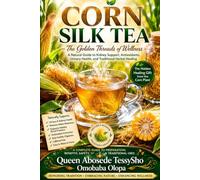 Corn Silk Tea (The Golden Threads of Wellness}