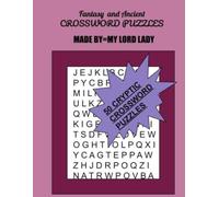 CORNATION CROWNS Fantasy and Ancient Crossword Puzzles BY MY LORD LADY