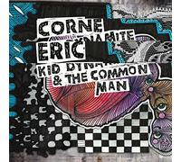 Corne, Eric - Kid Dynamite & The Common Man