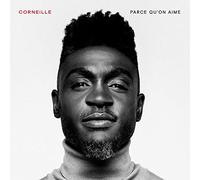 Corneille - Parce Qu'On Aime