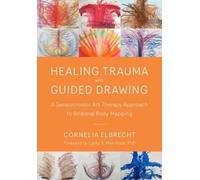 Cornelia Elbrec Trauma Healing with Guided Drawi (Tapa blanda) (Importación USA)