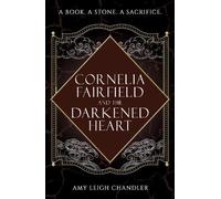 Cornelia Fairfield and the Darkened Heart