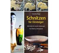 Cornelia Rapp Schnitzen für Einsteiger: Mit Schritt-für-Schritt-Anle (Tapa dura)