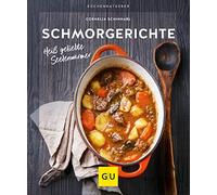 Cornelia Schinh Schmorgerichte: Heiß geliebte Seelenwärmer (GU Küc (Tapa blanda)