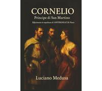 Cornelio: Principe di San Martino (MEDUSA A TEATRO)