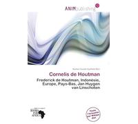 Cornelis de Houtman: Frederick de Houtman, Indonésie, Europe, Pays-Bas, Jan Huygen van Linschoten