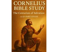 Cornelius Bible Study: 43-Part Christian Study on the Roman Centurion, Acts 10-11, Faith, Prayer, and the Holy Spirit (Bible Studies and Spiritual Education with GHOSTLIGHT OPERATOR 743)