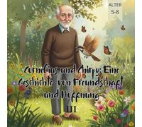Cornelius und Chirpy Eine Geschichte von Freundschaft und Hoffnung III