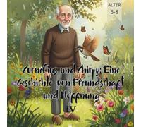 Cornelius und Chirpy Eine Geschichte von Freundschaft und Hoffnung IV