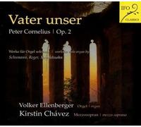 Cornelius : Vater unser, op. 2. Chavez, Ellenberger.