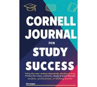 Cornell Notes Journal for Study Success: Perfect for Class, Lectures, Study & Exam Review︱6 x 9 inches, 120 pages Cream-colored ︱ improve focus, memory and organize information efficiently