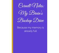 Cornell Notes: My Brain’s Backup Drive Because My Memory Is Already Full: Cornell Note Taking for High School/College Students and Young ... Grid Note-taking Journal| 6" x 9", 120 Pages