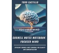 Cornell Notes Notebook - Focused Mind Edition: Efficient Cornell Note Journal for Clarity and Concentration (Smart Planning Series)