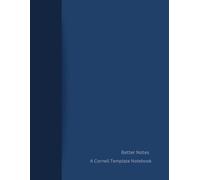 Cornell Notes Notebook For Better Notes: For Better More Efficient Note Taking. Perfect For High School, College and University Students and Teachers. ... Cover Design. Cover Color in Indigo