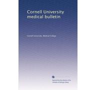 Cornell University medical bulletin: Volume 12