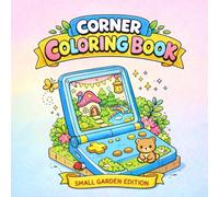 Corner Coloring Book Small Garden Edition: 40 Kawaii Tiny Place Coloring Pages for Stress Relief